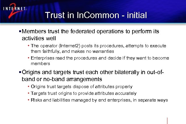 Trust in In. Common - initial § Members trust the federated operations to perform