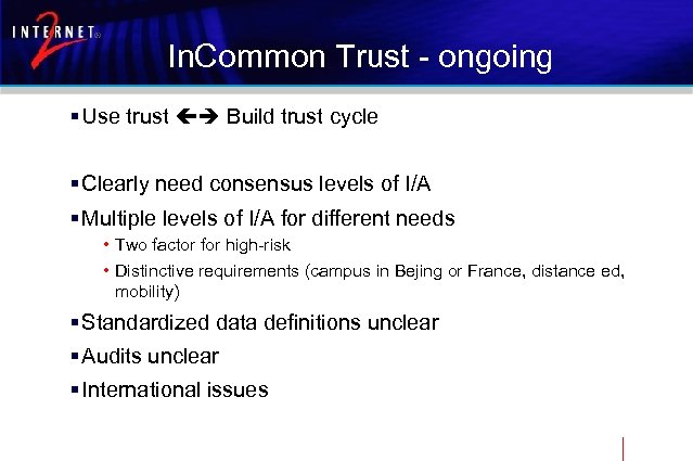 In. Common Trust - ongoing § Use trust Build trust cycle § Clearly need