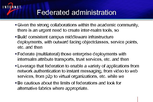 Federated administration § Given the strong collaborations within the academic community, there is an