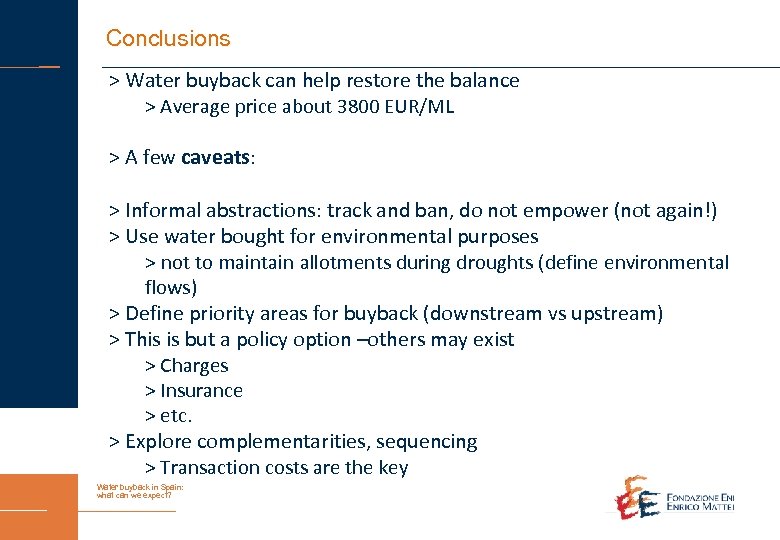 Conclusions > Water buyback can help restore the balance > Average price about 3800