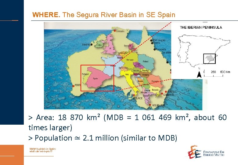 WHERE. The Segura River Basin in SE Spain > Area: 18 870 km² (MDB