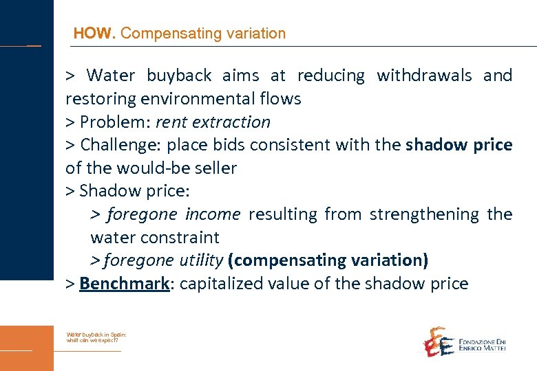 HOW. Compensating variation > Water buyback aims at reducing withdrawals and restoring environmental flows