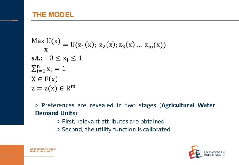THE MODEL > Preferences are revealed in two stages (Agricultural Water Demand Units): >