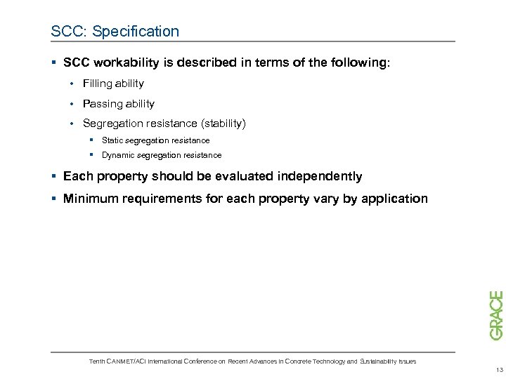 SCC: Specification § SCC workability is described in terms of the following: • Filling