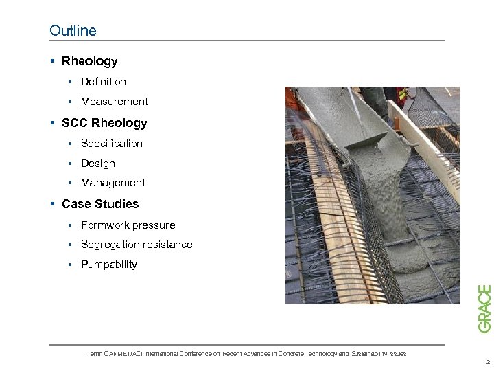 Outline § Rheology • Definition • Measurement § SCC Rheology • Specification • Design