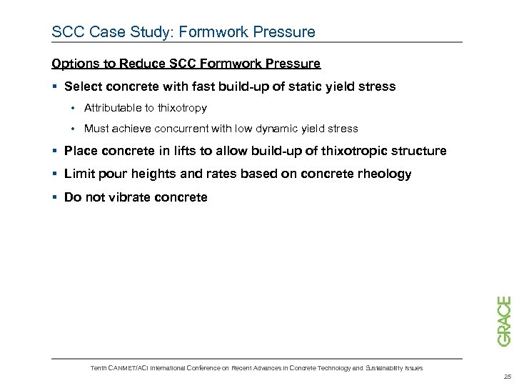 SCC Case Study: Formwork Pressure Options to Reduce SCC Formwork Pressure § Select concrete