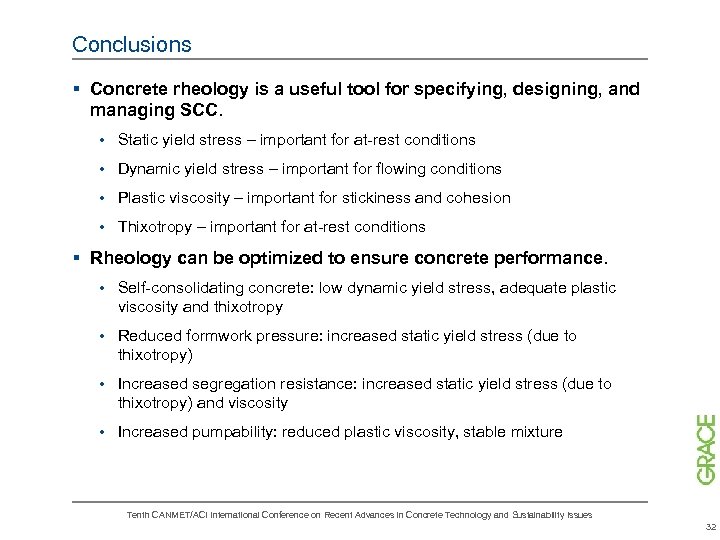 Conclusions § Concrete rheology is a useful tool for specifying, designing, and managing SCC.