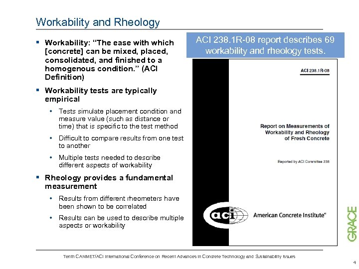 Workability and Rheology § Workability: “The ease with which [concrete] can be mixed, placed,