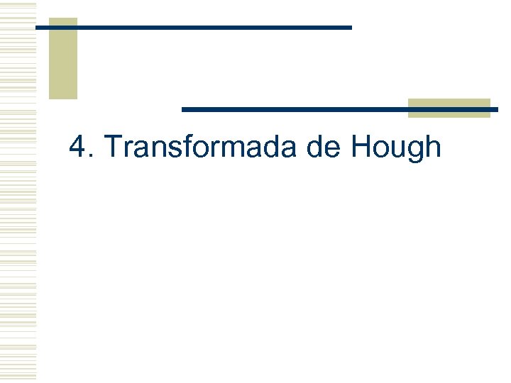 4. Transformada de Hough 