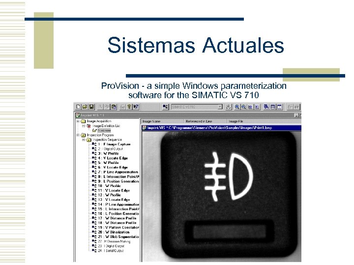 Sistemas Actuales Pro. Vision - a simple Windows parameterization software for the SIMATIC VS