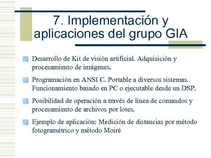 7. Implementación y aplicaciones del grupo GIA Desarrollo de Kit de visión artificial. Adquisición