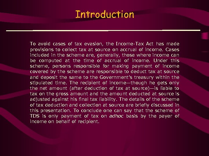 Introduction To avoid cases of tax evasion, the Income-Tax Act has made provisions to