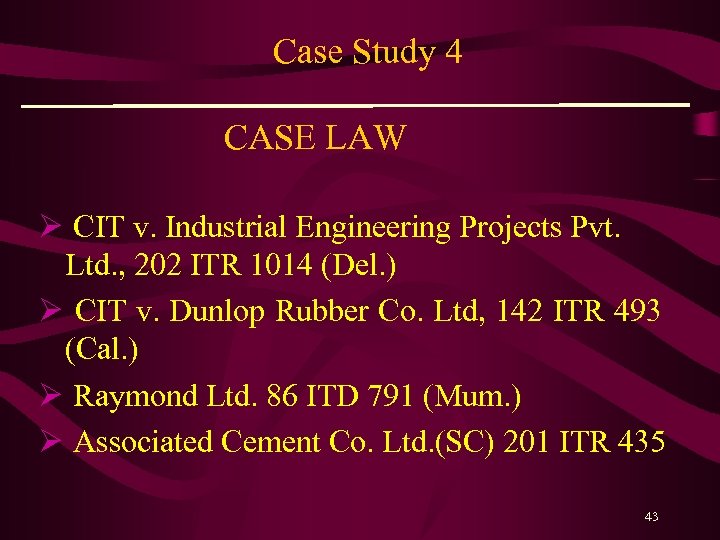 Case Study 4 CASE LAW Ø CIT v. Industrial Engineering Projects Pvt. Ltd. ,