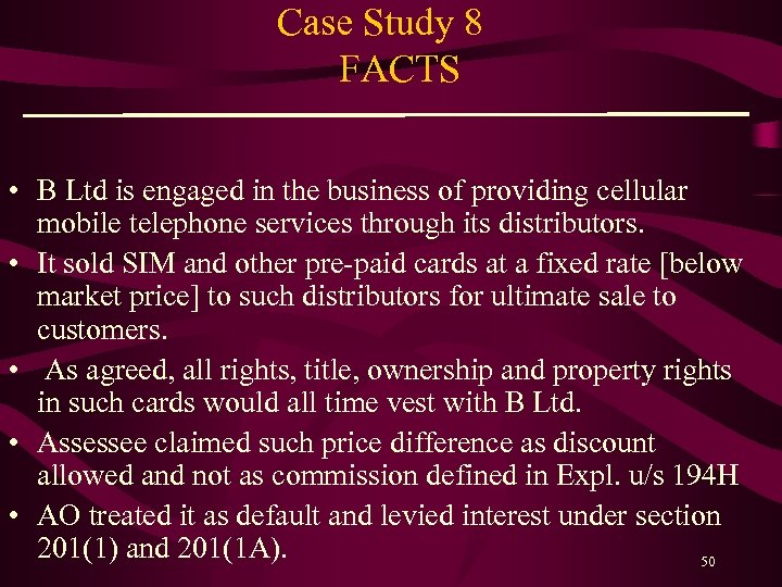 Case Study 8 FACTS • B Ltd is engaged in the business of providing