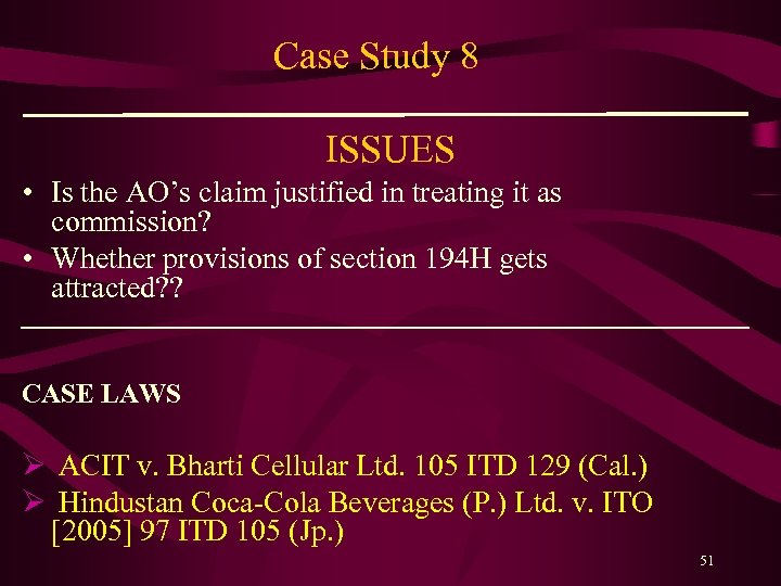 Case Study 8 ISSUES • Is the AO’s claim justified in treating it as
