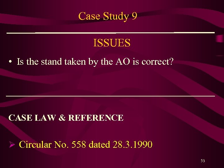 Case Study 9 ISSUES • Is the stand taken by the AO is correct?