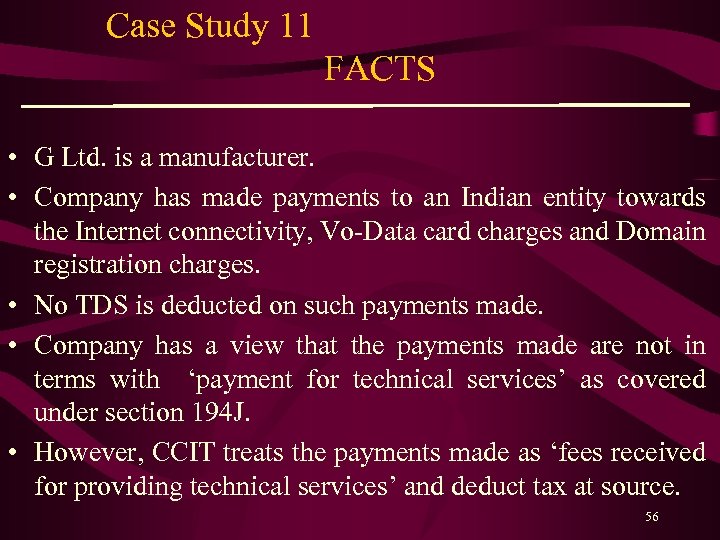 Case Study 11 FACTS • G Ltd. is a manufacturer. • Company has made