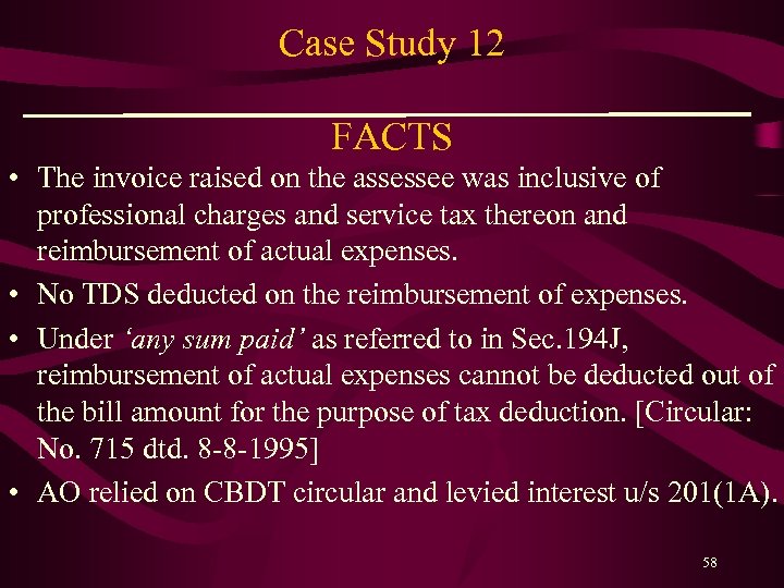 Case Study 12 FACTS • The invoice raised on the assessee was inclusive of
