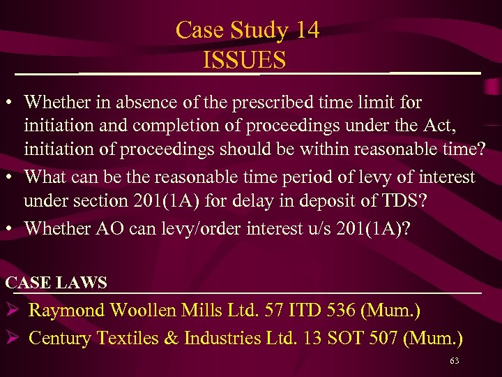 Case Study 14 ISSUES • Whether in absence of the prescribed time limit for