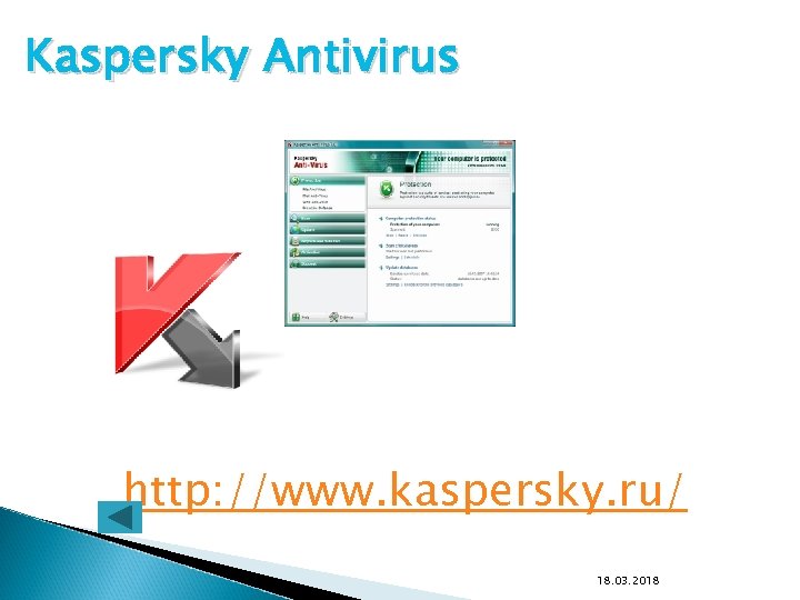 Kaspersky Antivirus http: //www. kaspersky. ru/ 18. 03. 2018 