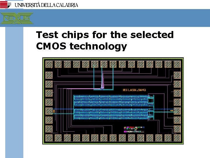 Test chips for the selected CMOS technology 