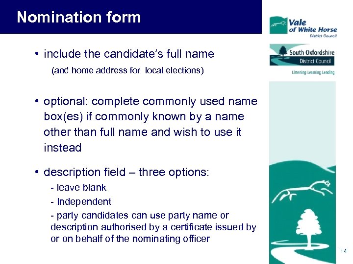 Nomination form • include the candidate’s full name (and home address for local elections)