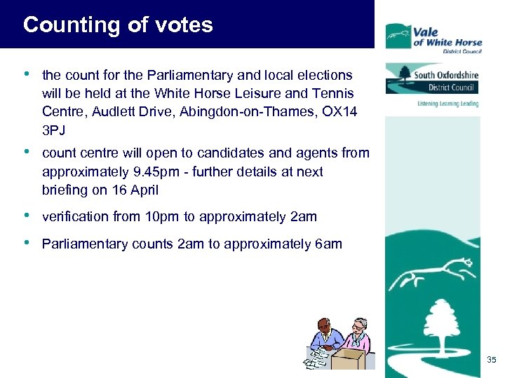 Counting of votes • the count for the Parliamentary and local elections will be
