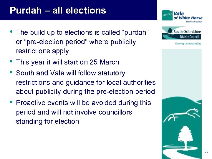 Purdah – all elections • The build up to elections is called “purdah” or