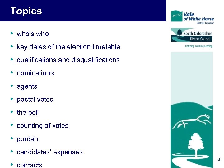 Topics • who’s who • key dates of the election timetable • qualifications and