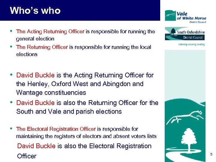 Who’s who • The Acting Returning Officer is responsible for running the general election