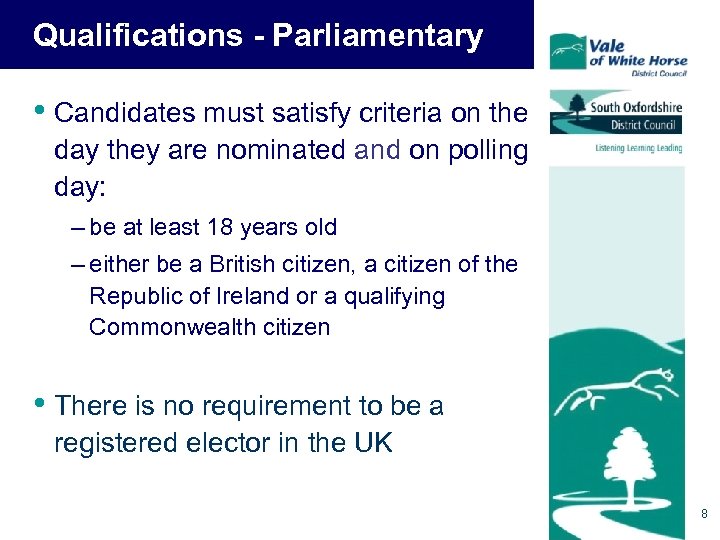Qualifications - Parliamentary • Candidates must satisfy criteria on the day they are nominated