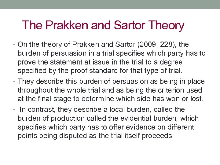 The Prakken and Sartor Theory • On theory of Prakken and Sartor (2009, 228),