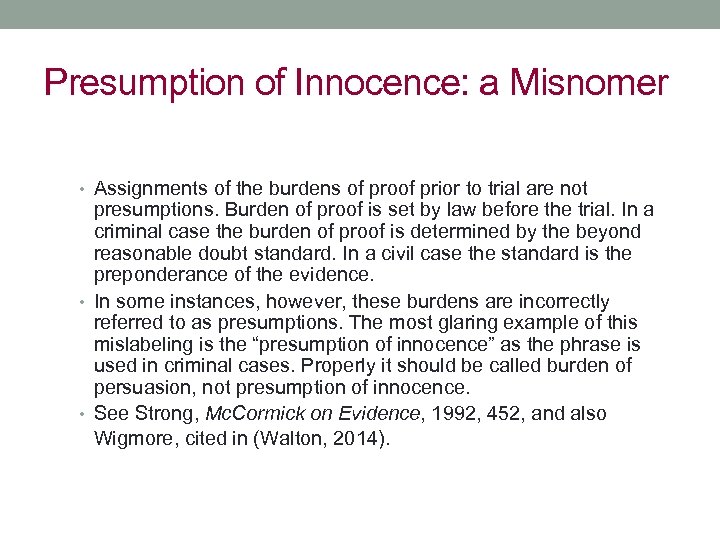 Presumption of Innocence: a Misnomer • Assignments of the burdens of proof prior to