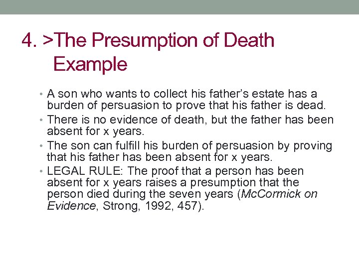 4. >The Presumption of Death Example • A son who wants to collect his