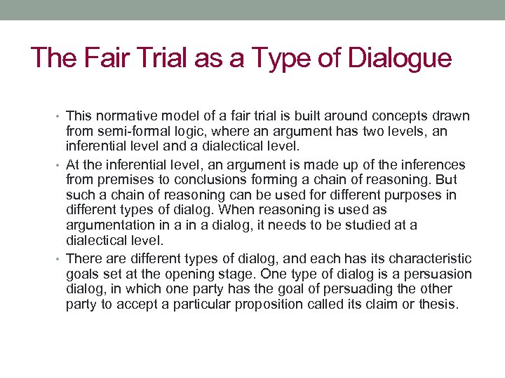 The Fair Trial as a Type of Dialogue • This normative model of a