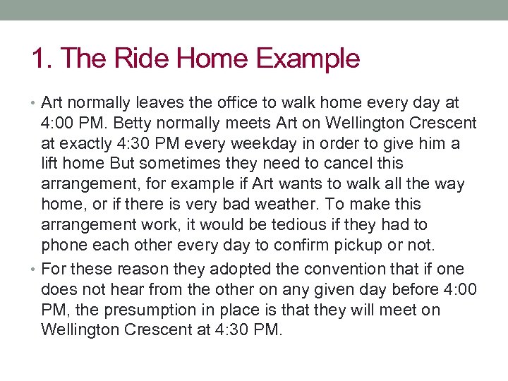 1. The Ride Home Example • Art normally leaves the office to walk home