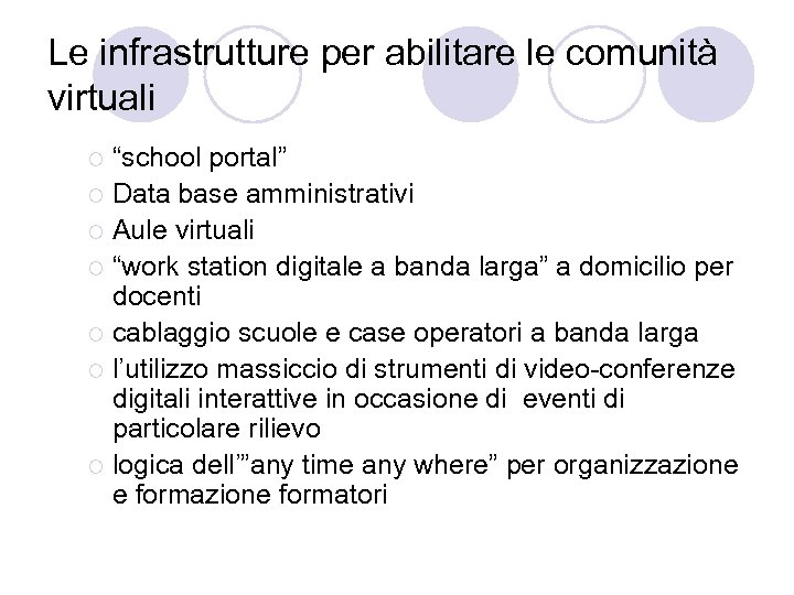 Le infrastrutture per abilitare le comunità virtuali “school portal” ¡ Data base amministrativi ¡