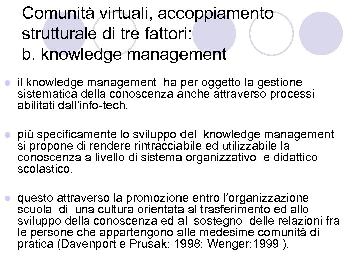 Comunità virtuali, accoppiamento strutturale di tre fattori: b. knowledge management l il knowledge management