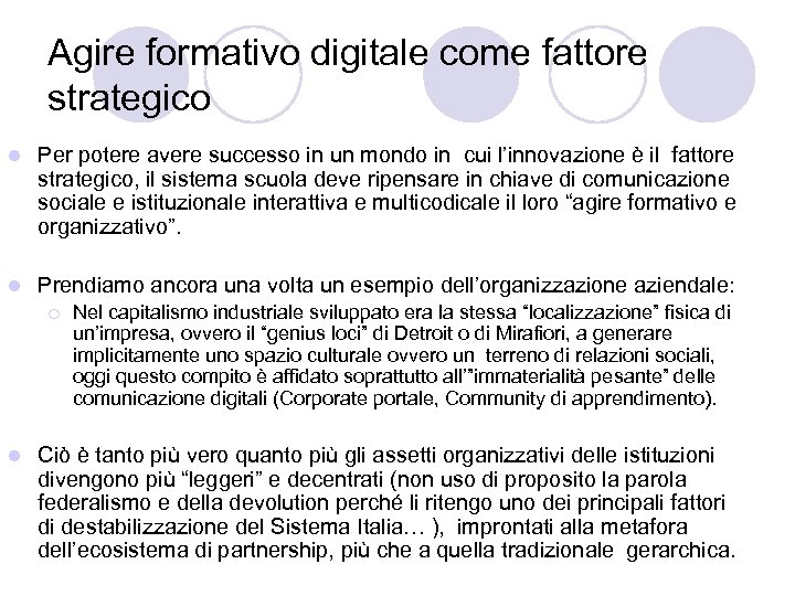 Agire formativo digitale come fattore strategico l Per potere avere successo in un mondo