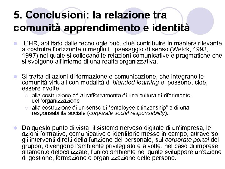 5. Conclusioni: la relazione tra comunità apprendimento e identità l . L’HR, abilitato dalle