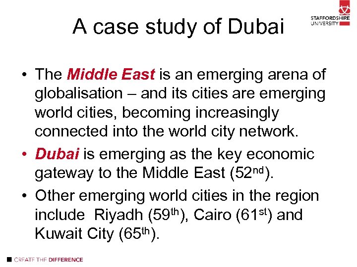 A case study of Dubai • The Middle East is an emerging arena of