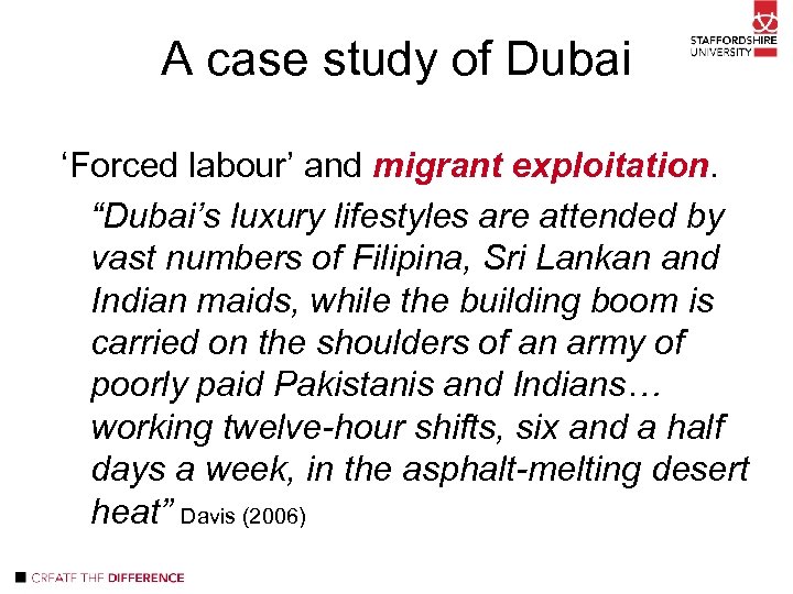 A case study of Dubai ‘Forced labour’ and migrant exploitation. “Dubai’s luxury lifestyles are