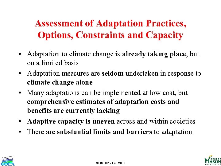 Assessment of Adaptation Practices, Options, Constraints and Capacity • Adaptation to climate change is