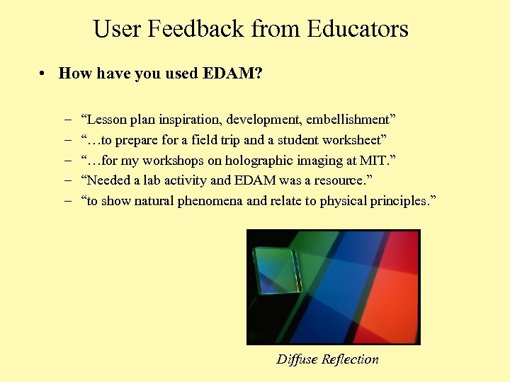 User Feedback from Educators • How have you used EDAM? – – – “Lesson