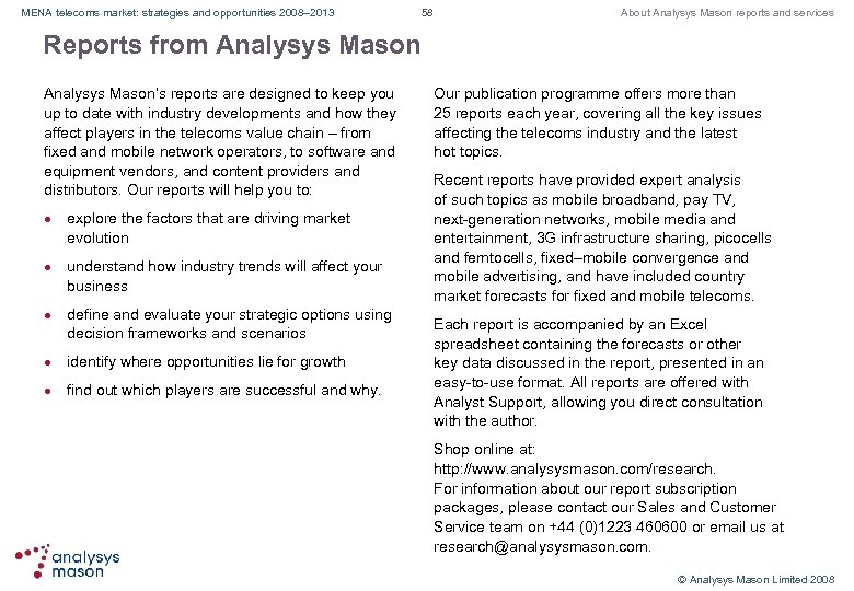 MENA telecoms market: strategies and opportunities 2008– 2013 58 About Analysys Mason reports and