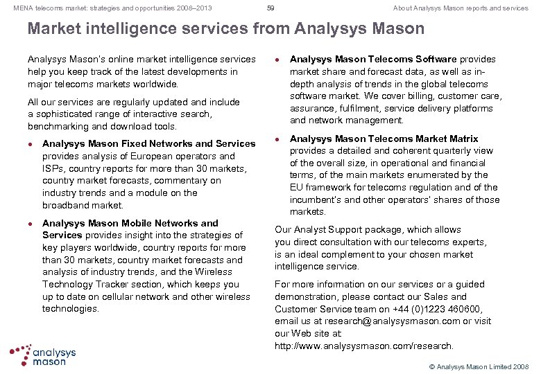 MENA telecoms market: strategies and opportunities 2008– 2013 59 About Analysys Mason reports and