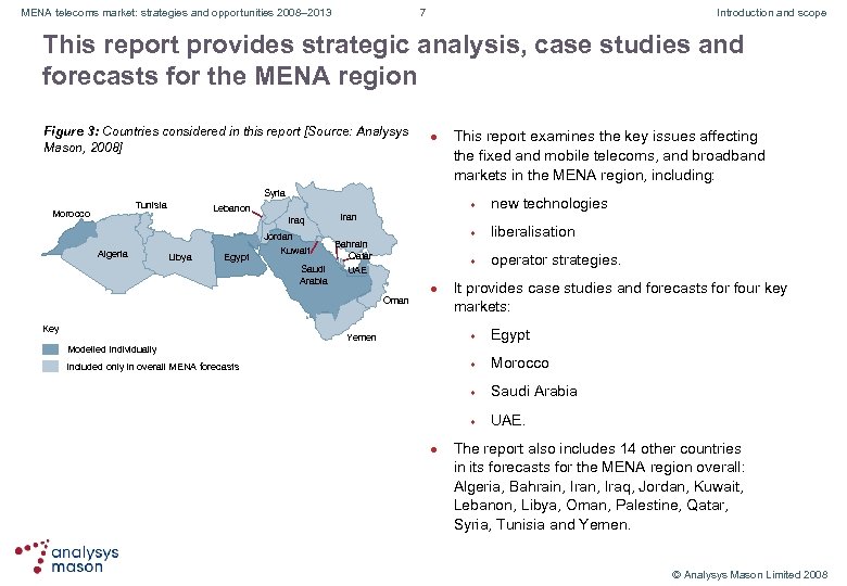 7 MENA telecoms market: strategies and opportunities 2008– 2013 Introduction and scope This report