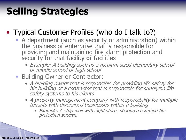 Selling Strategies • Typical Customer Profiles (who do I talk to? ) § A