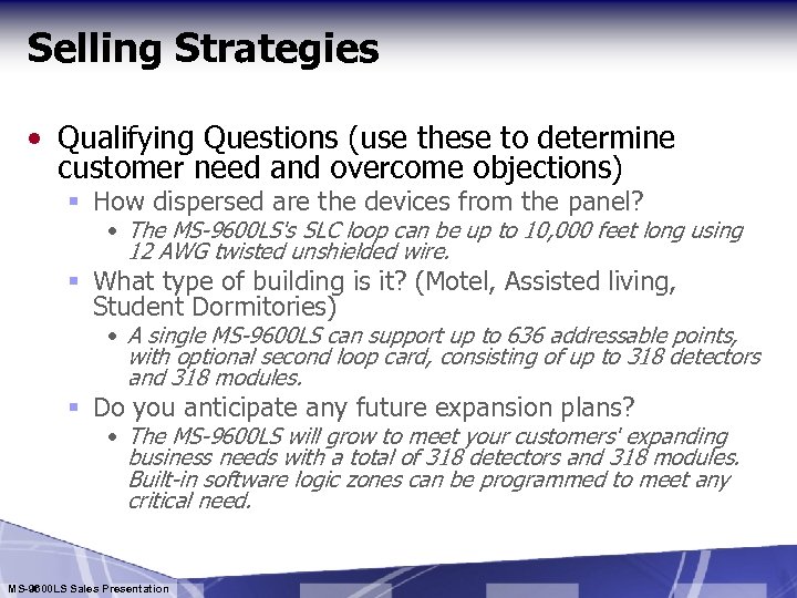 Selling Strategies • Qualifying Questions (use these to determine customer need and overcome objections)