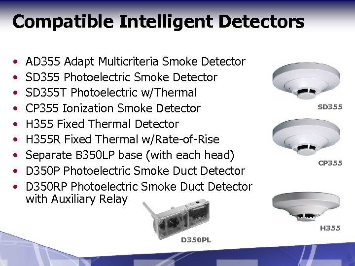 Compatible Intelligent Detectors • • • AD 355 Adapt Multicriteria Smoke Detector SD 355